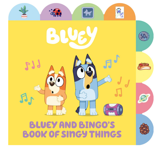 Bluey and Bingo's Book of Singy Things: A Tabbed Board Book