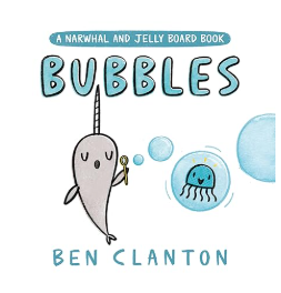 Bubbles A Narwhal and Jelly Board Book