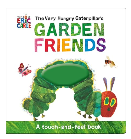 The Very Hungry Caterpillar's Garden Friends: A Touch-and-Feel Book -Boardbook